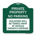 Signmission Private Property No Parking Violators Will Be Towed Away at Vehicle Owners Expense, GW-1818-23252 A-DES-GW-1818-23252
